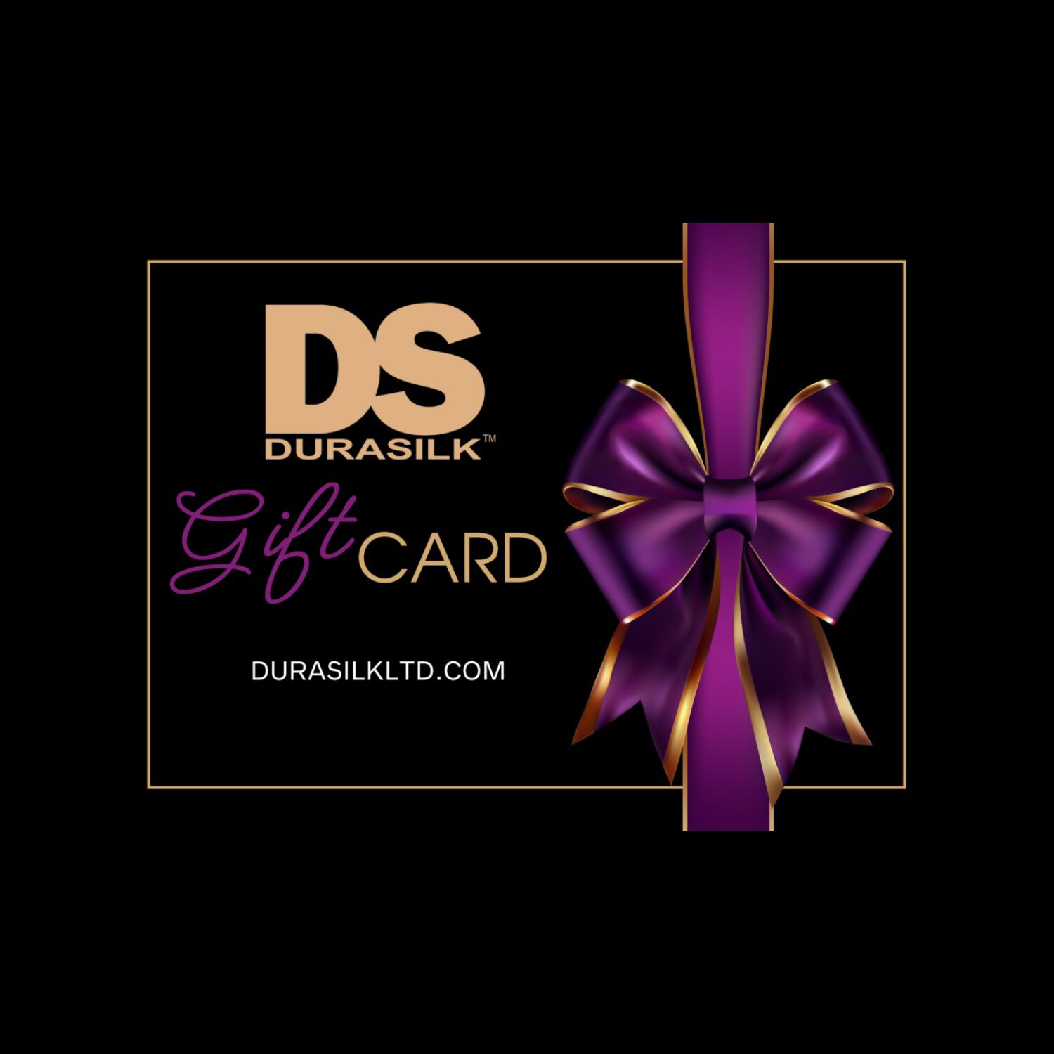DURASILK&trade;- GIFT CARD